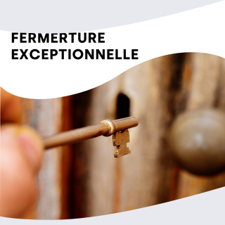 fermeture exceptionnelle