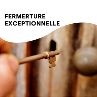 fermeture exceptionnelle